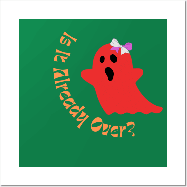 Is Halloween already Over? Halloween Is Over Posters and Art Prints